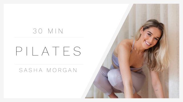 30 Min Pilates 1 | Sasha Morgan