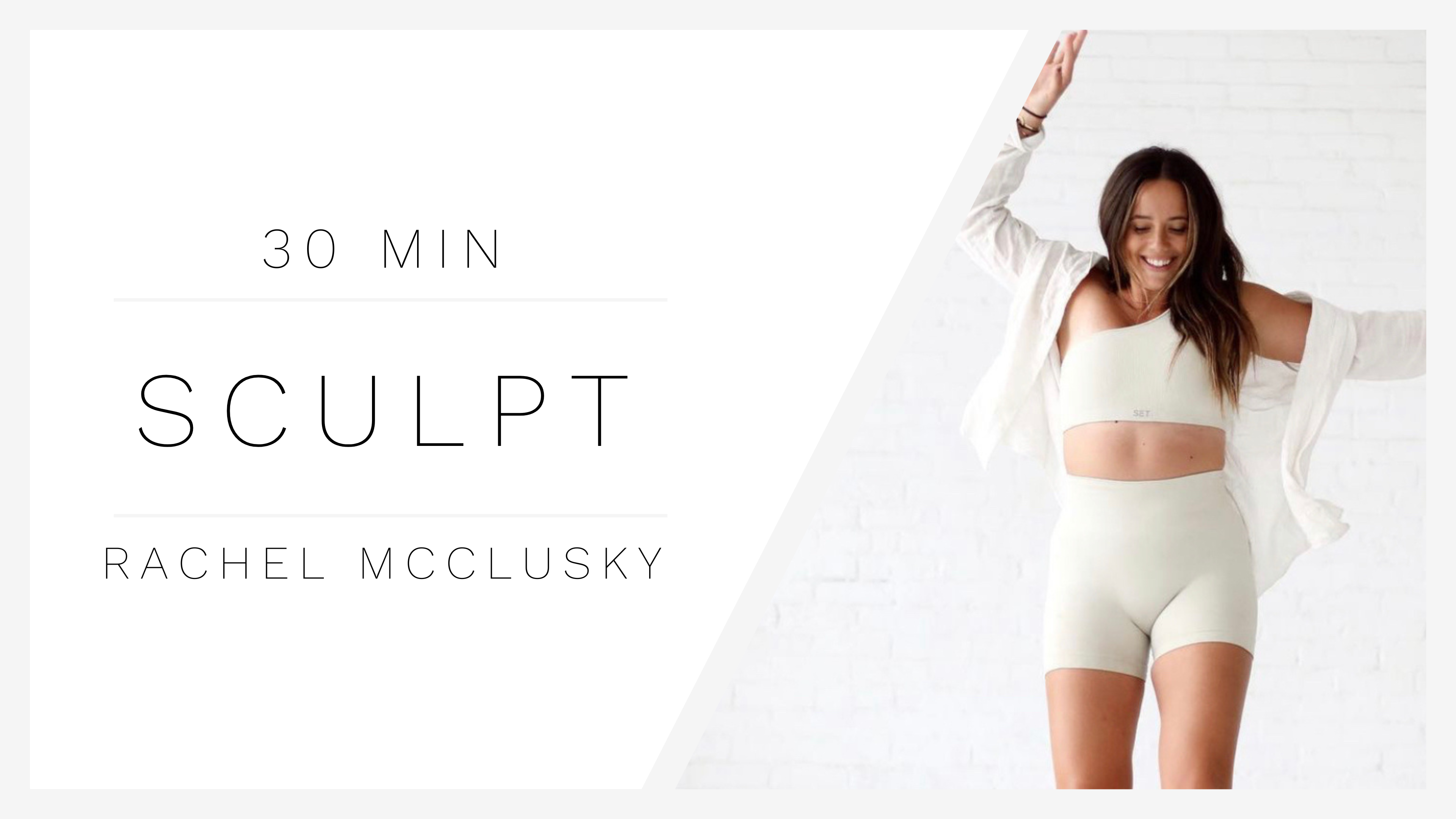 30 Min Sculpt 2 | Rachel McClusky