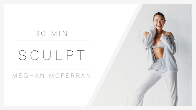 30 Min Sculpt 1 | Meghan McFerran