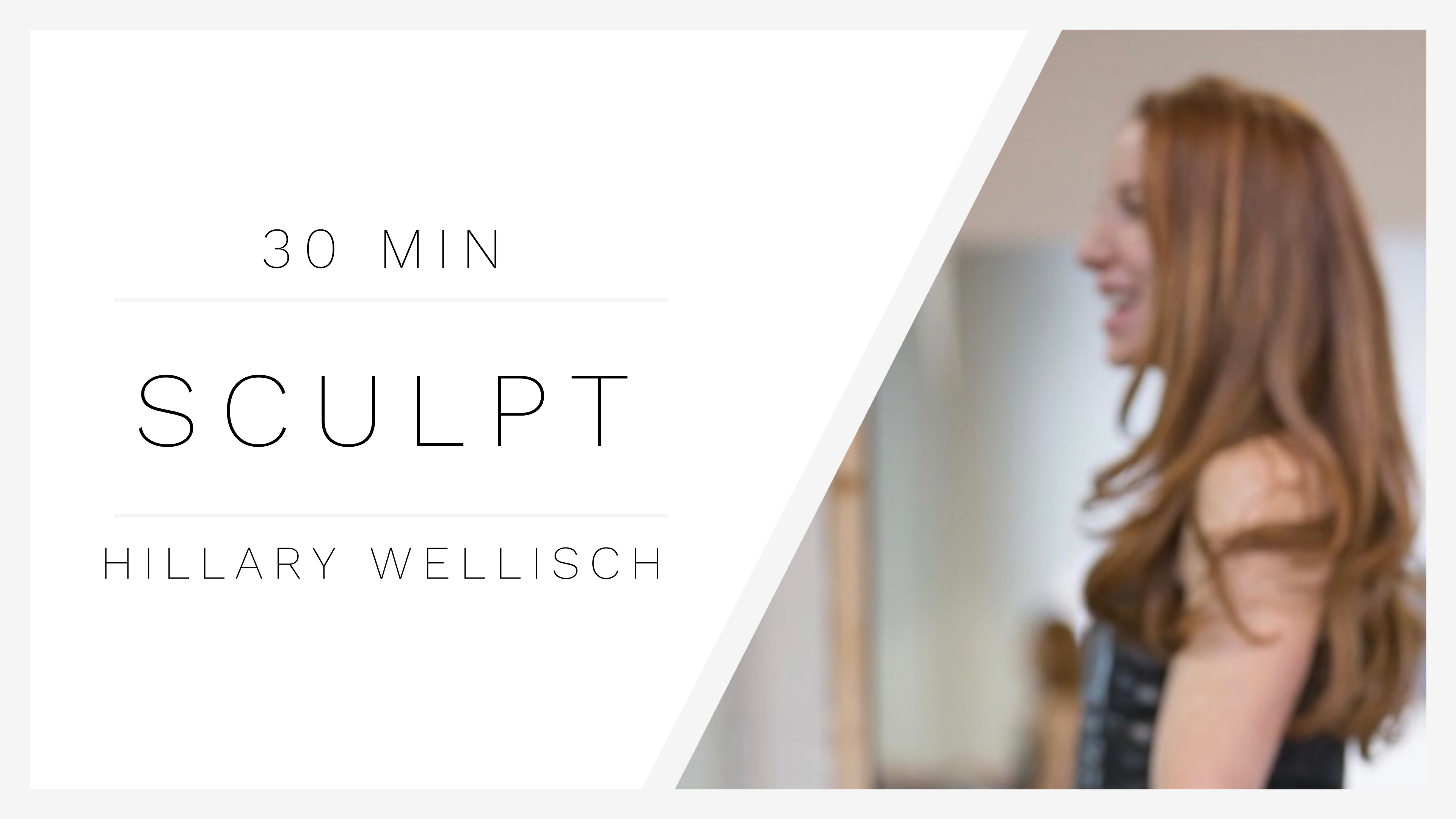 30 Min Sculpt 5 | Hillary Wellisch
