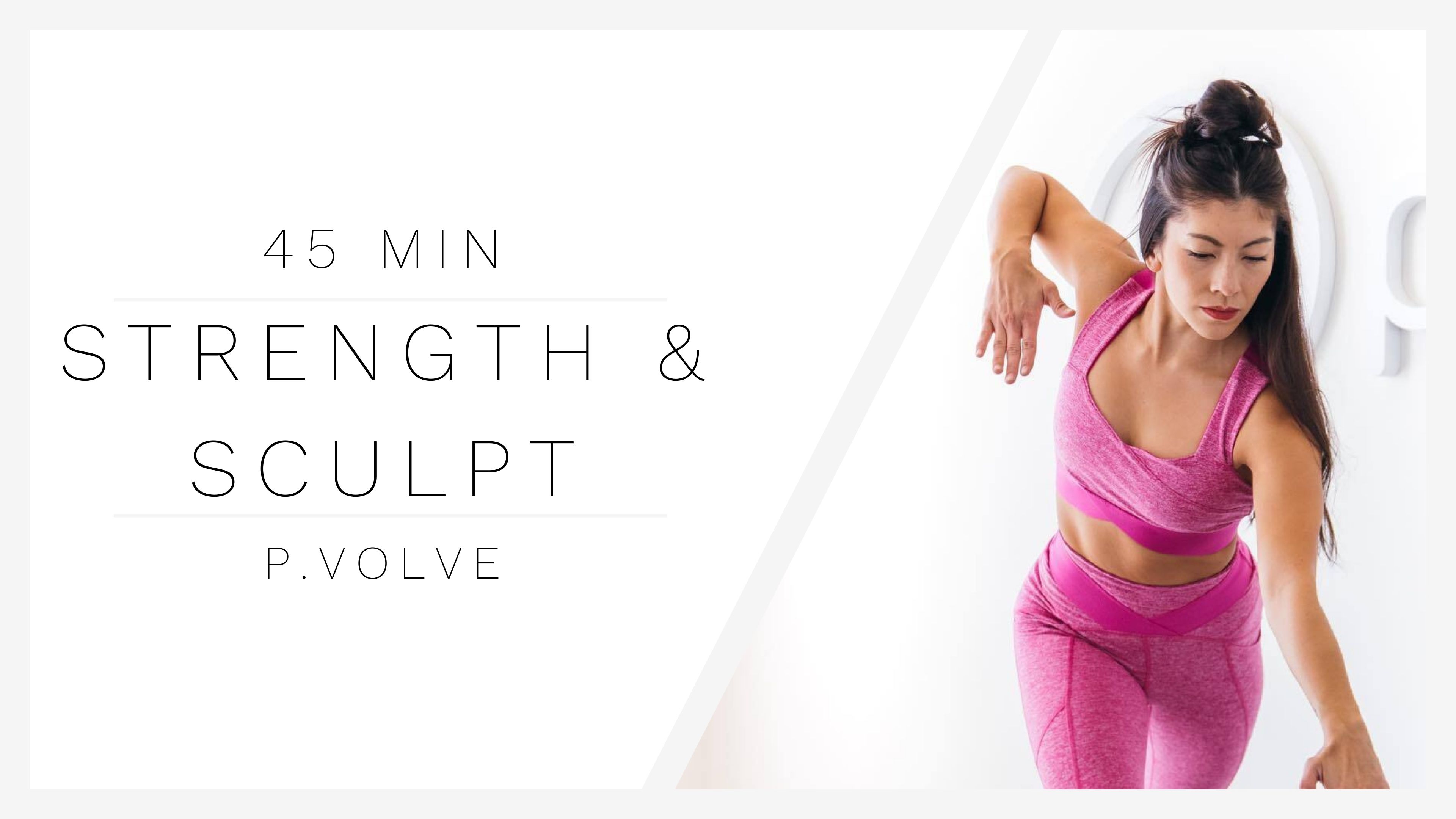 45 Min Strength + Sculpt 1 | P.volve