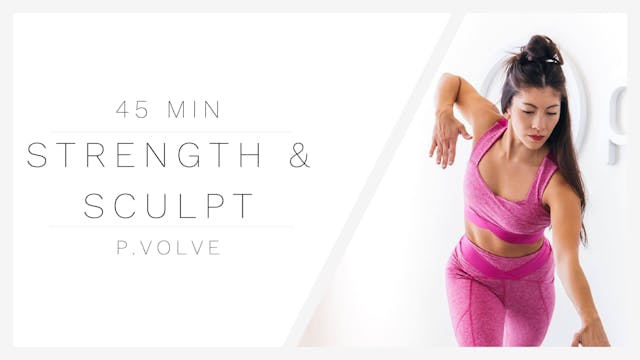 45 Min Strength + Sculpt 1 | P.volve