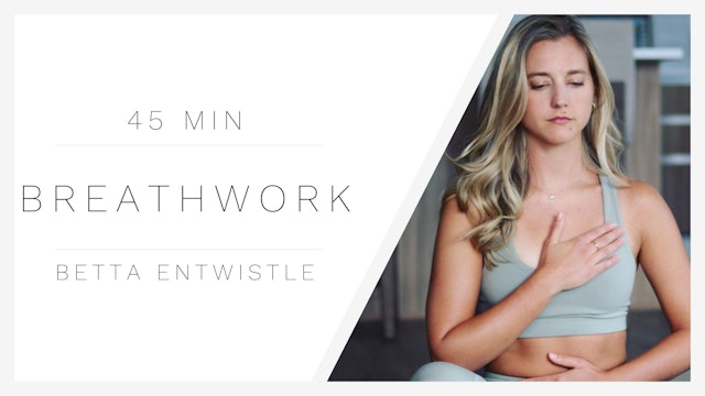 45 Min Breathwork 1 | Betta Entwistle
