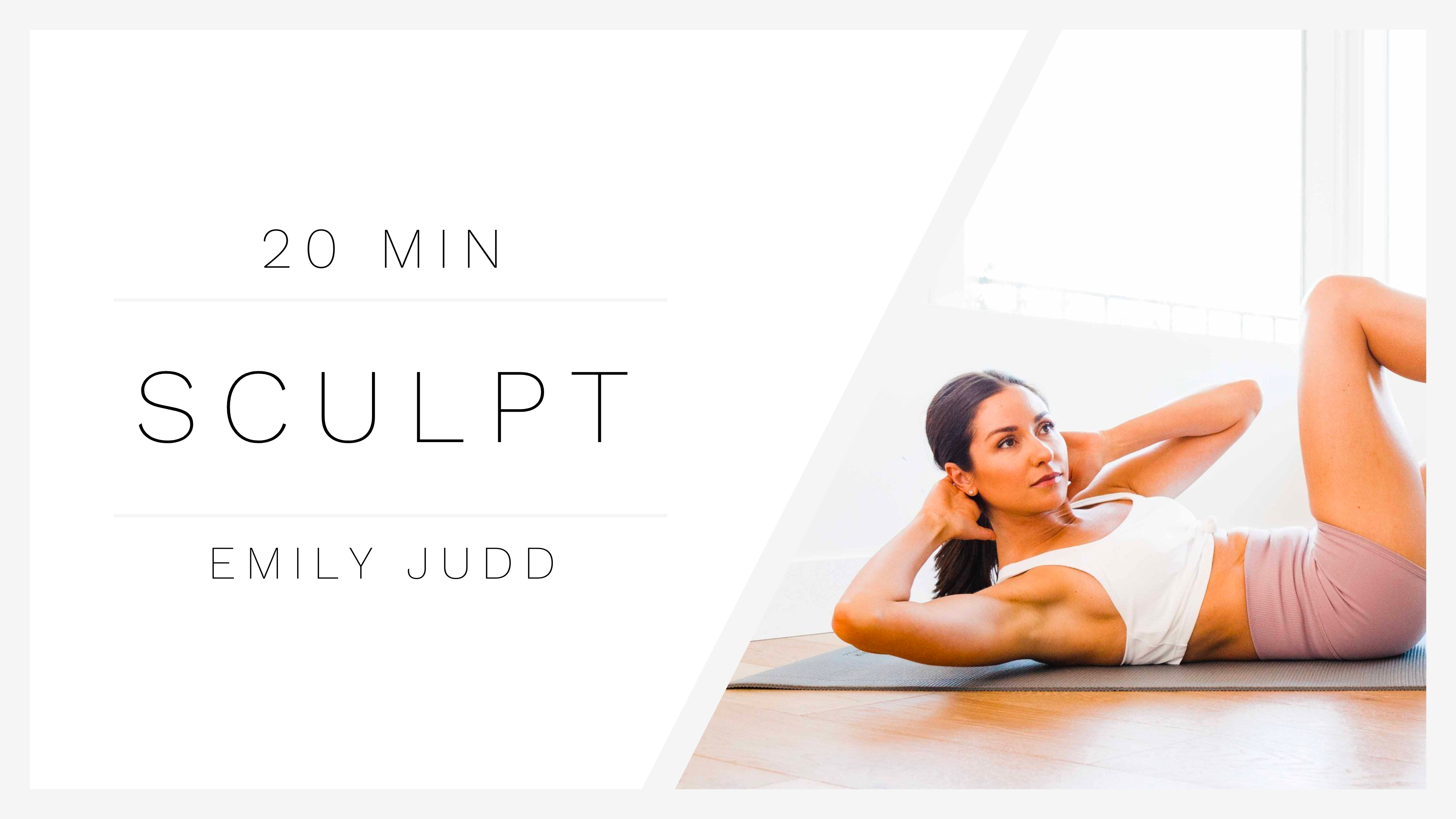 20 Min Slow Sculpt 1 | Emily Judd