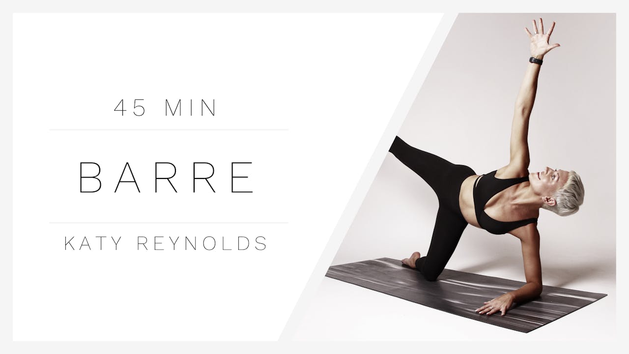 45 Min Barre 2  Katy Reynolds - 40 Minute - ORRO