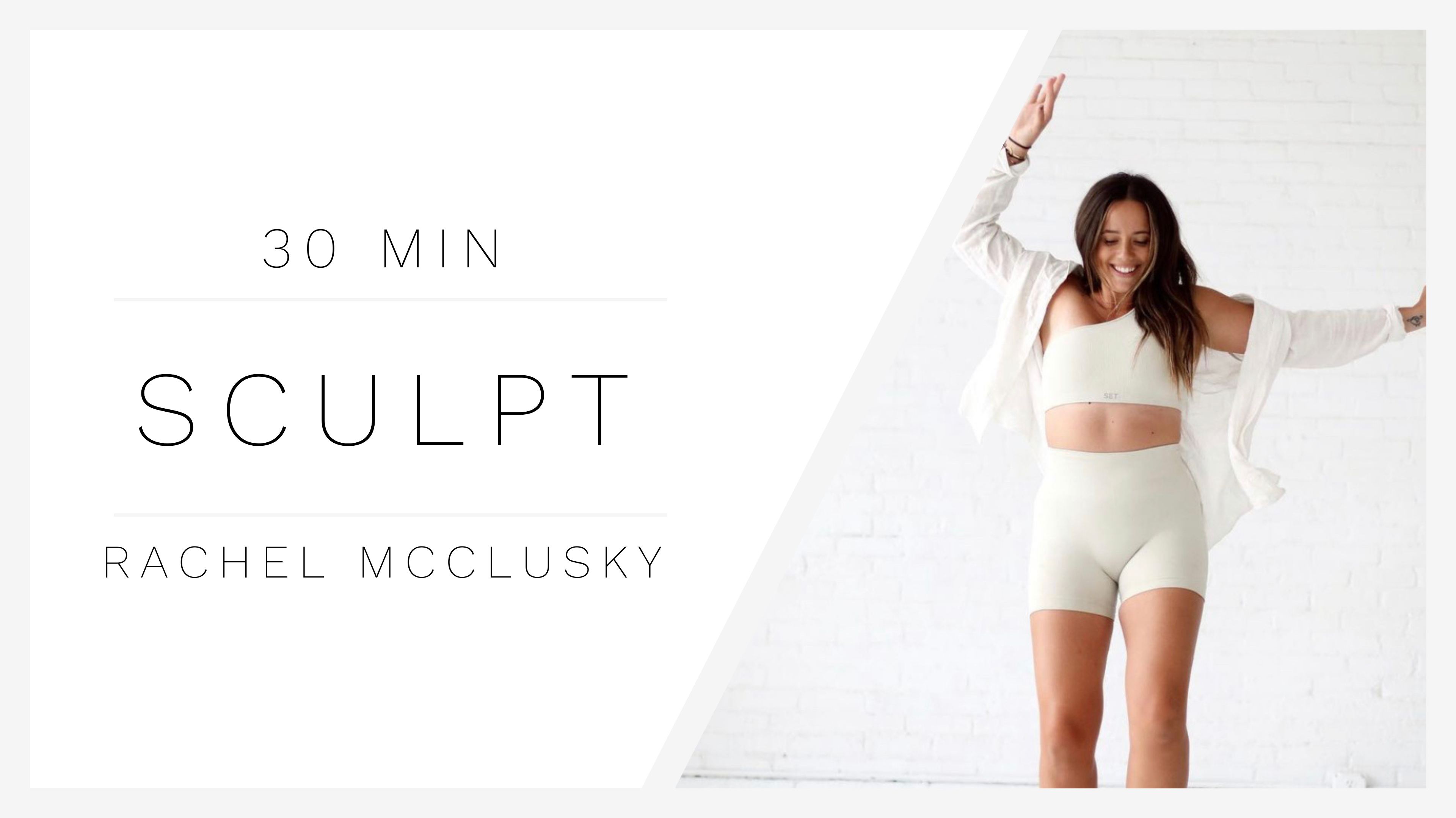 30 Min Sculpt 1 | Rachel McClusky
