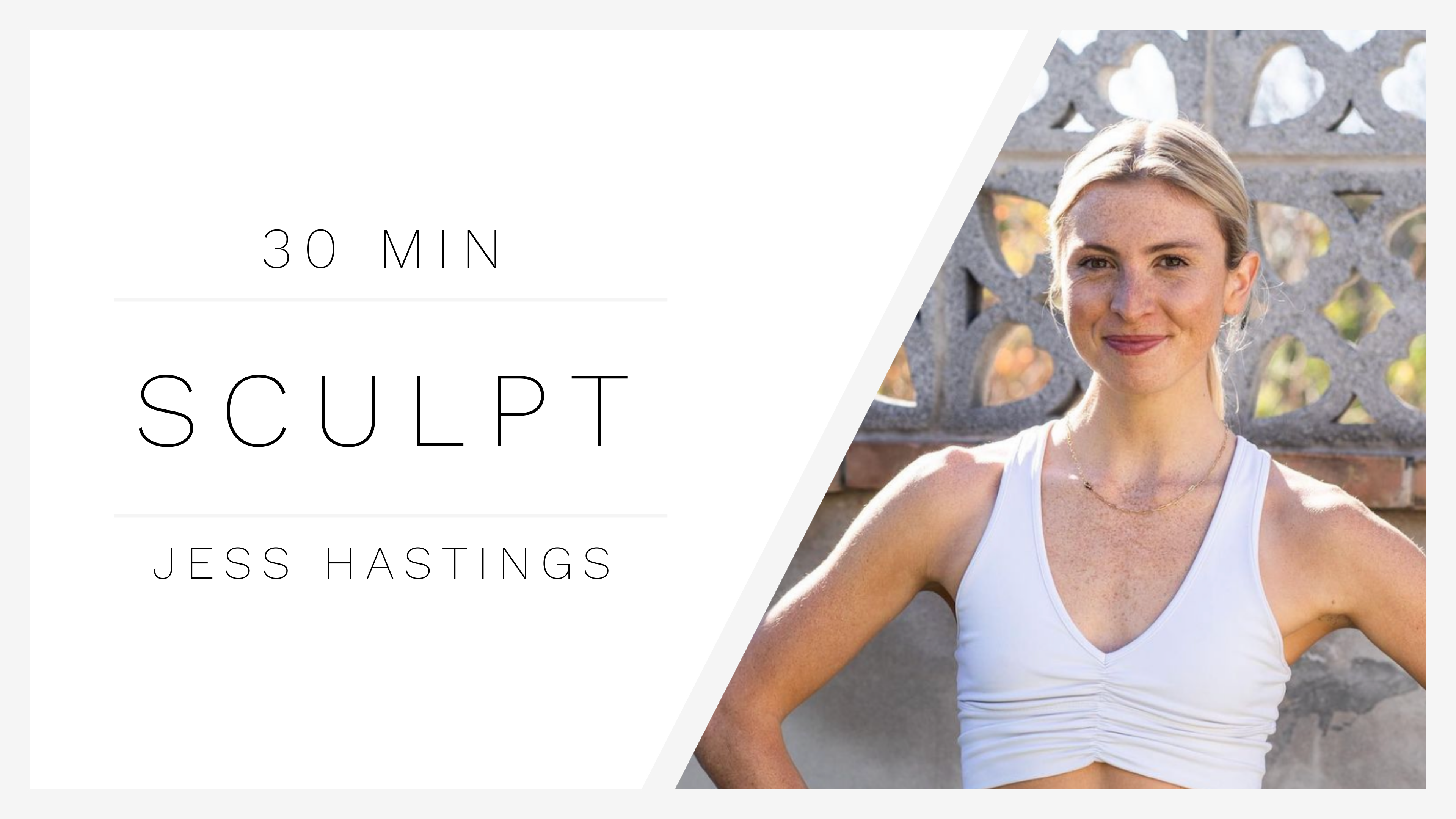 30 Min Sculpt 1 | Jess Hastings