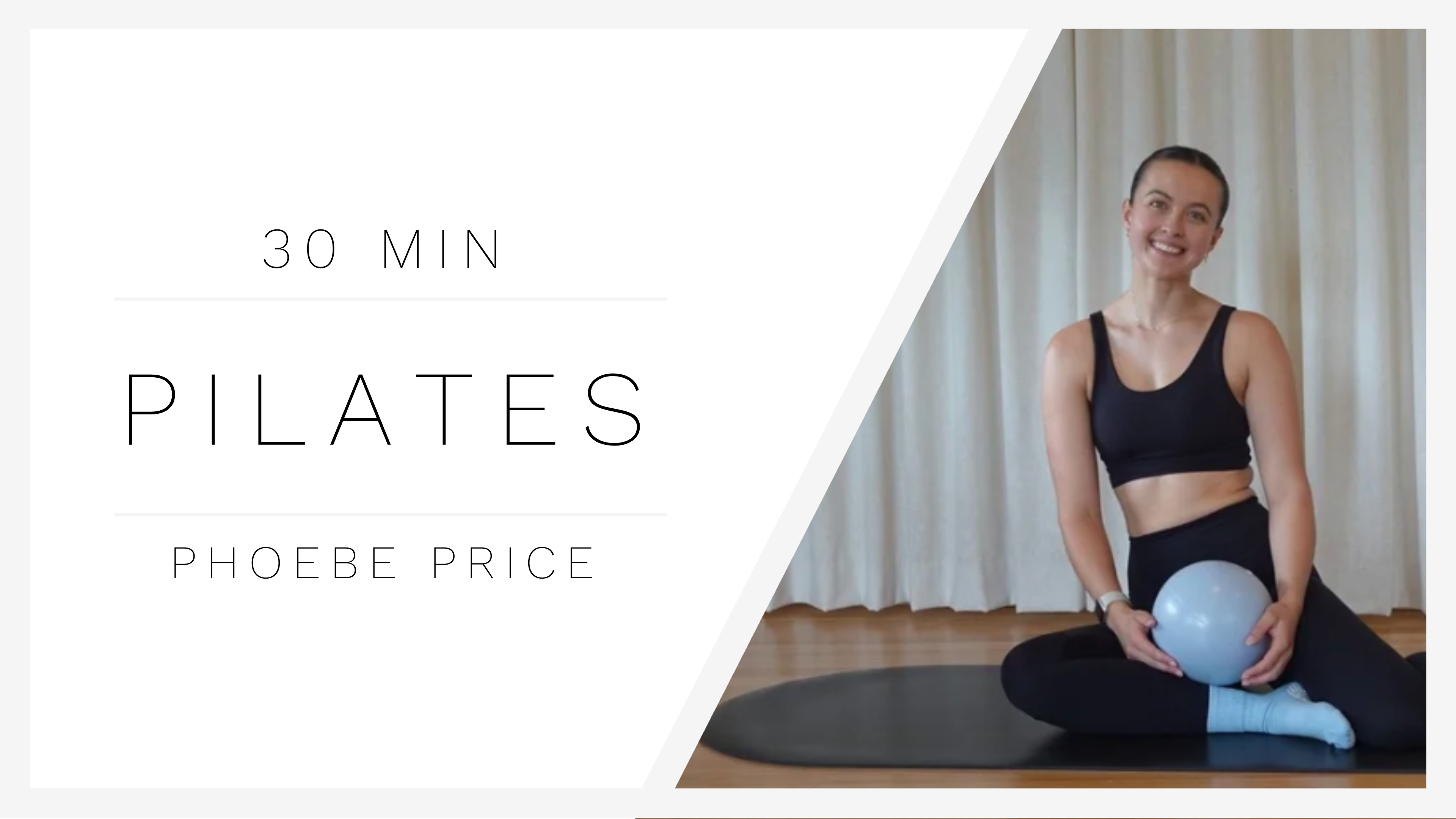 30 Min Pilates 1 | Phoebe Price