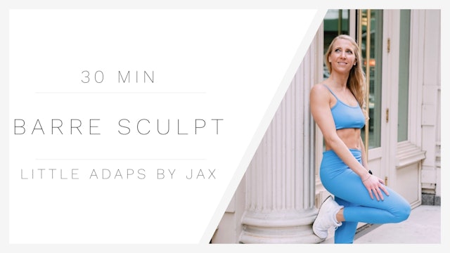 2.23.22 Barre Sculpt with Little Adapts by Jax