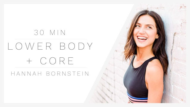 30 Min Lower Body + Core 1 | Hannah Bornstein