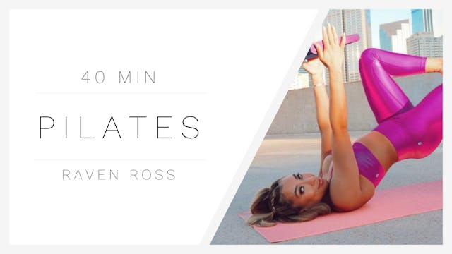 40 Min Pilates 1 | Raven Ross