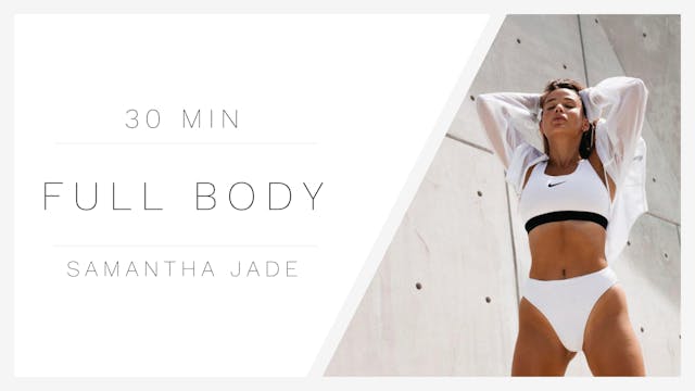 30 Min Full Body 2 | Samantha Jade