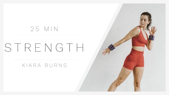 25 Min Strength 1 | Kiara Burns