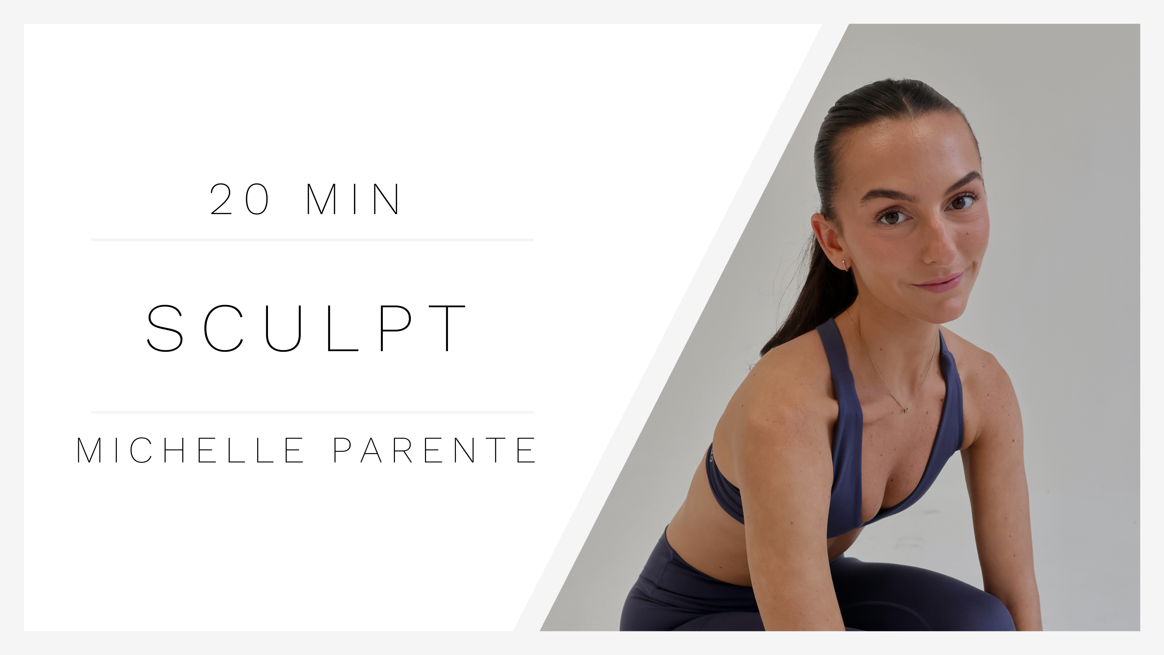 20 Min Sculpt 1 | Michelle Parente