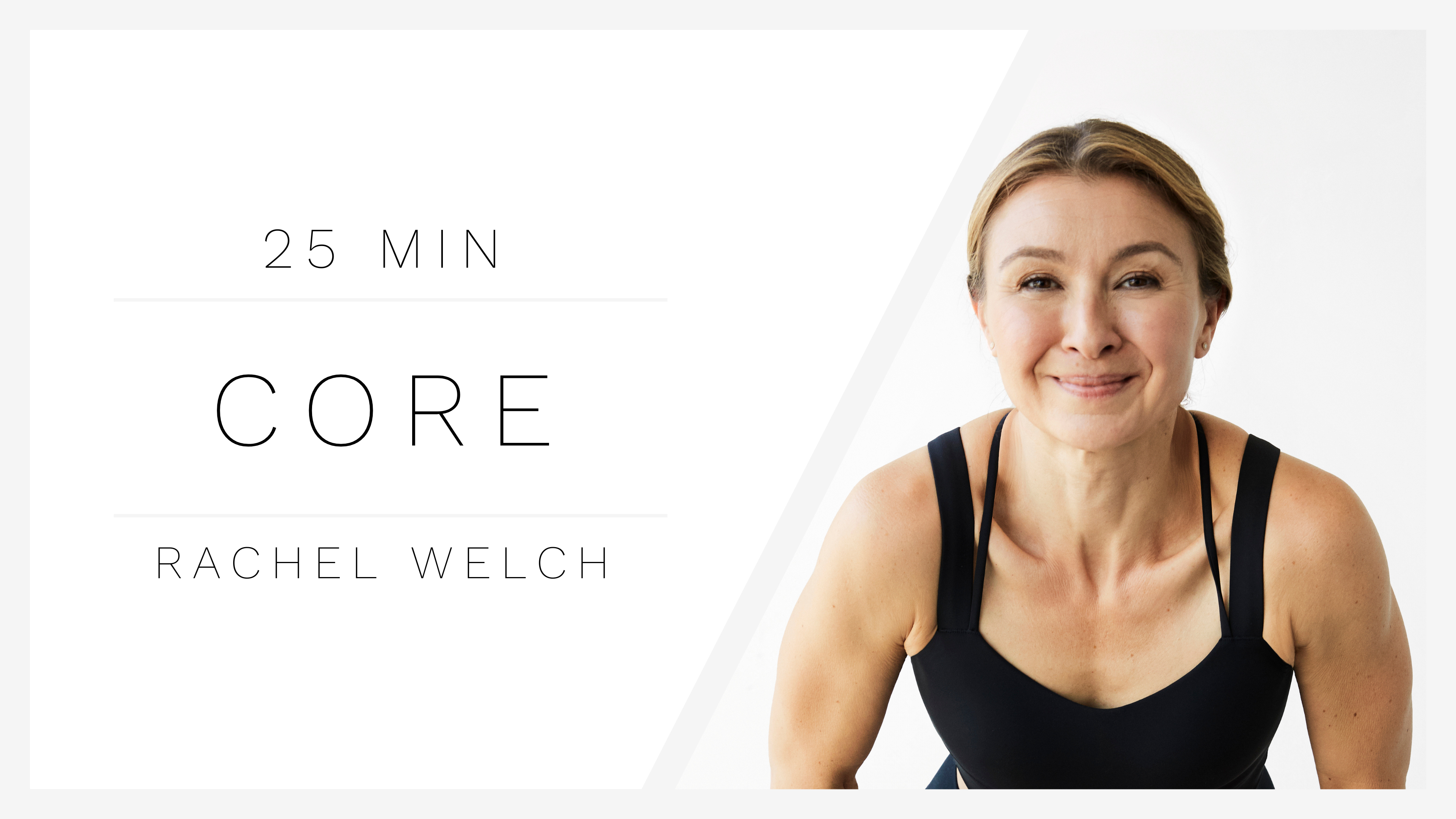 25 Min Core 1 | Rachel Welch