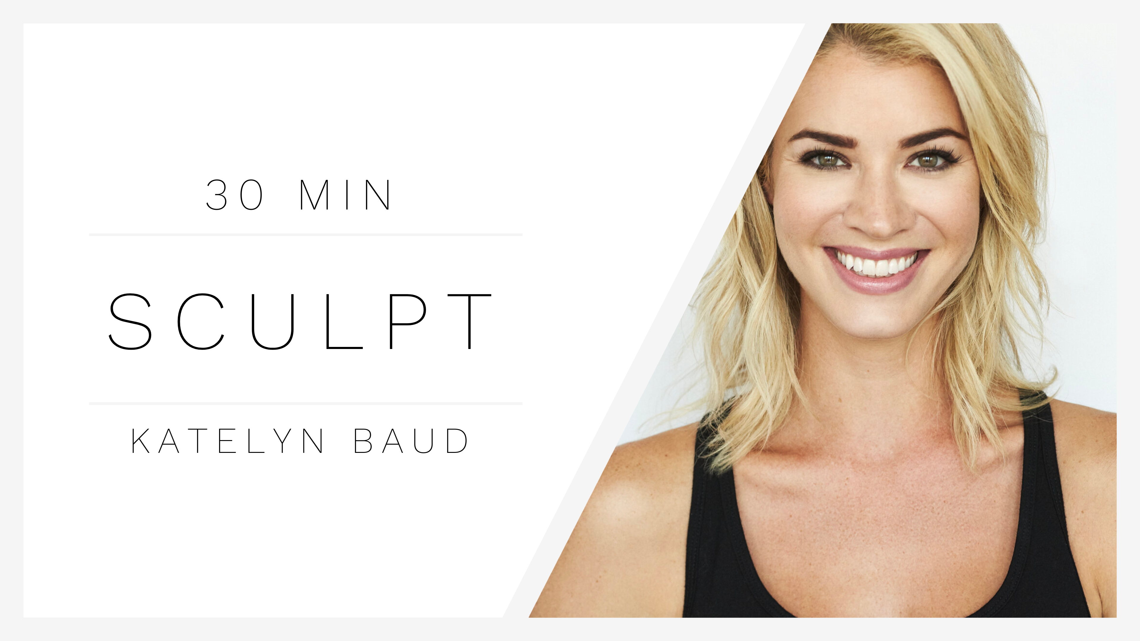 30 Min Sculpt 1 | Katelyn Baud
