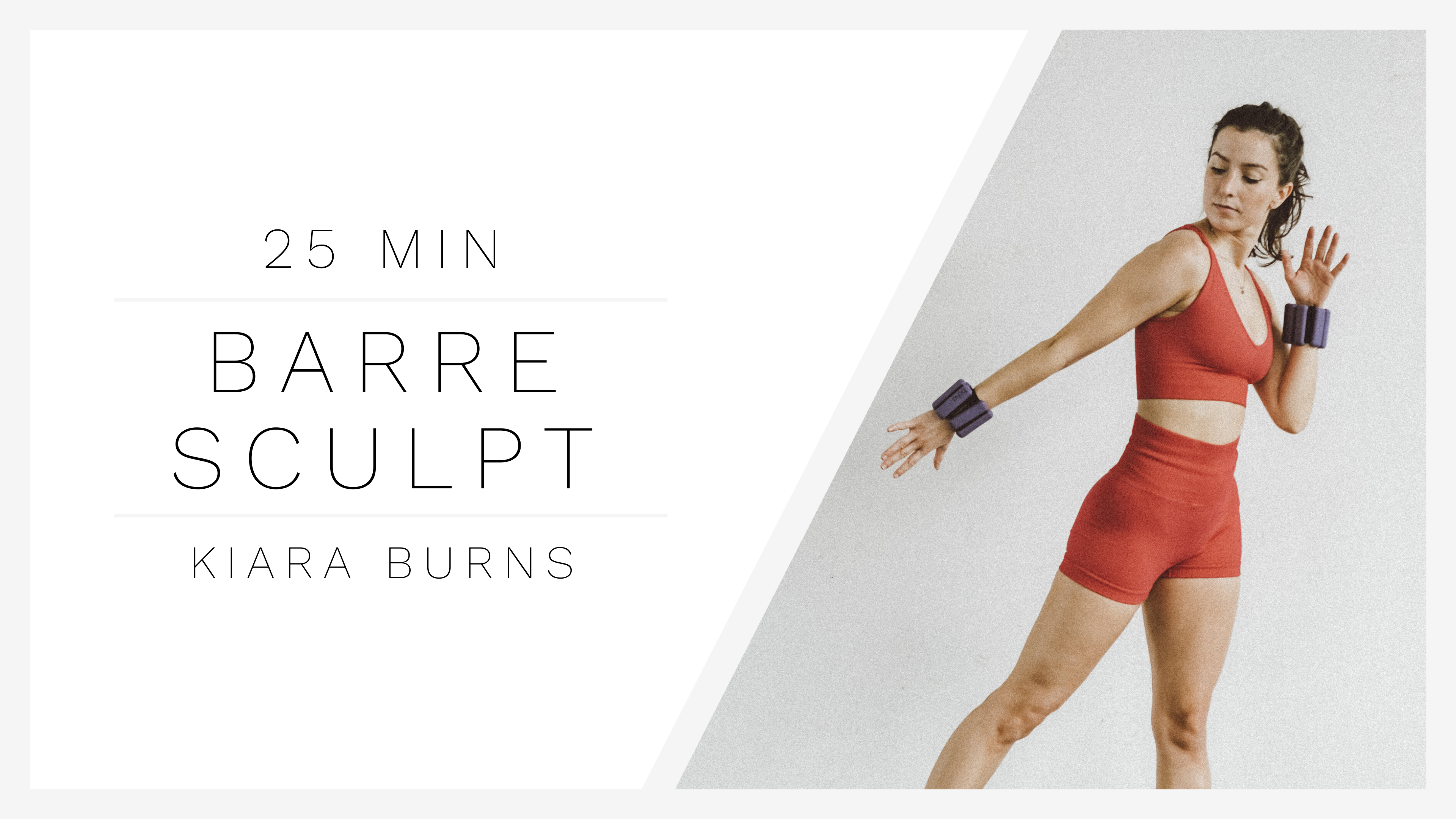 25 Min Barre Sculpt 1 | Kiara Burns