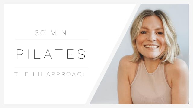 30 Min Pilates 5 | The LH Approach