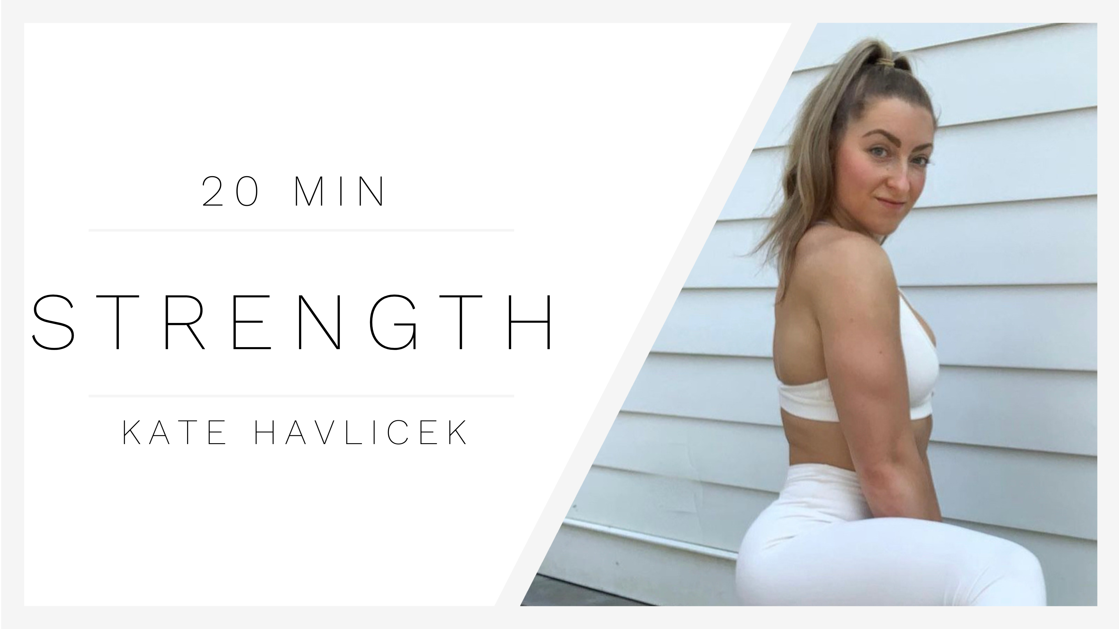 20 Min Strength 1 | Kate Havlicek