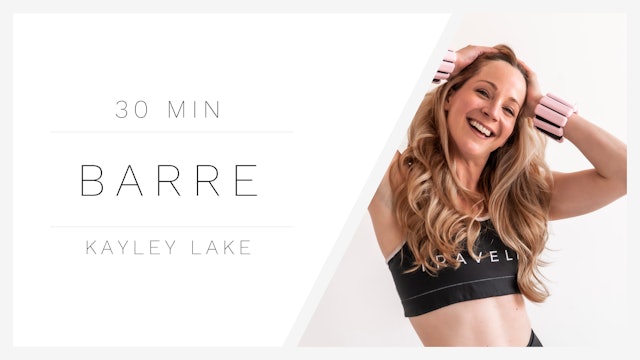 30 Min Barre 2 | Kayley Lake