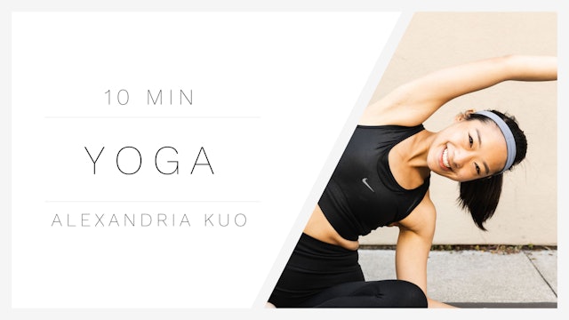 10 Min Yoga 1 | Alexandria Kuo