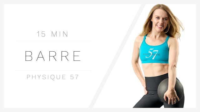 15 Min Barre 1 | Physique 57