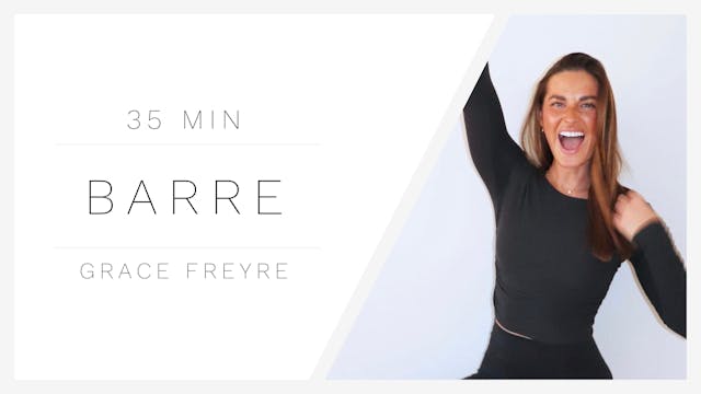35 Min Barre 1 | Grace Freyre