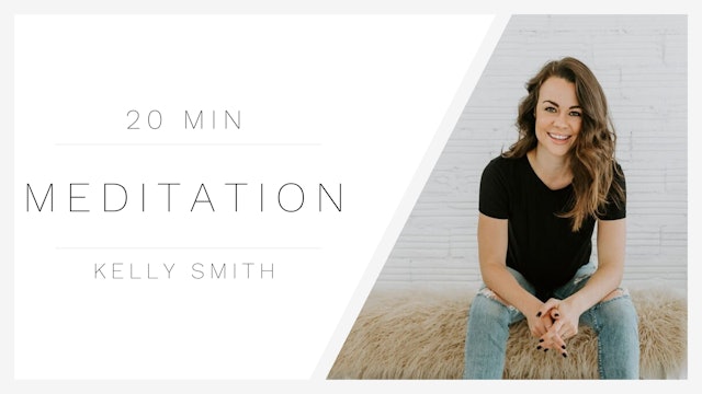 20 Min Meditation 1 | Kelly Smith