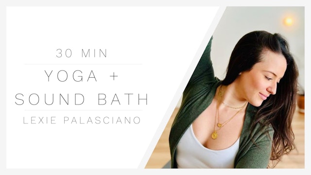 30 Min Restorative Yoga + Sound Bath 1 | Lexie Palasciano