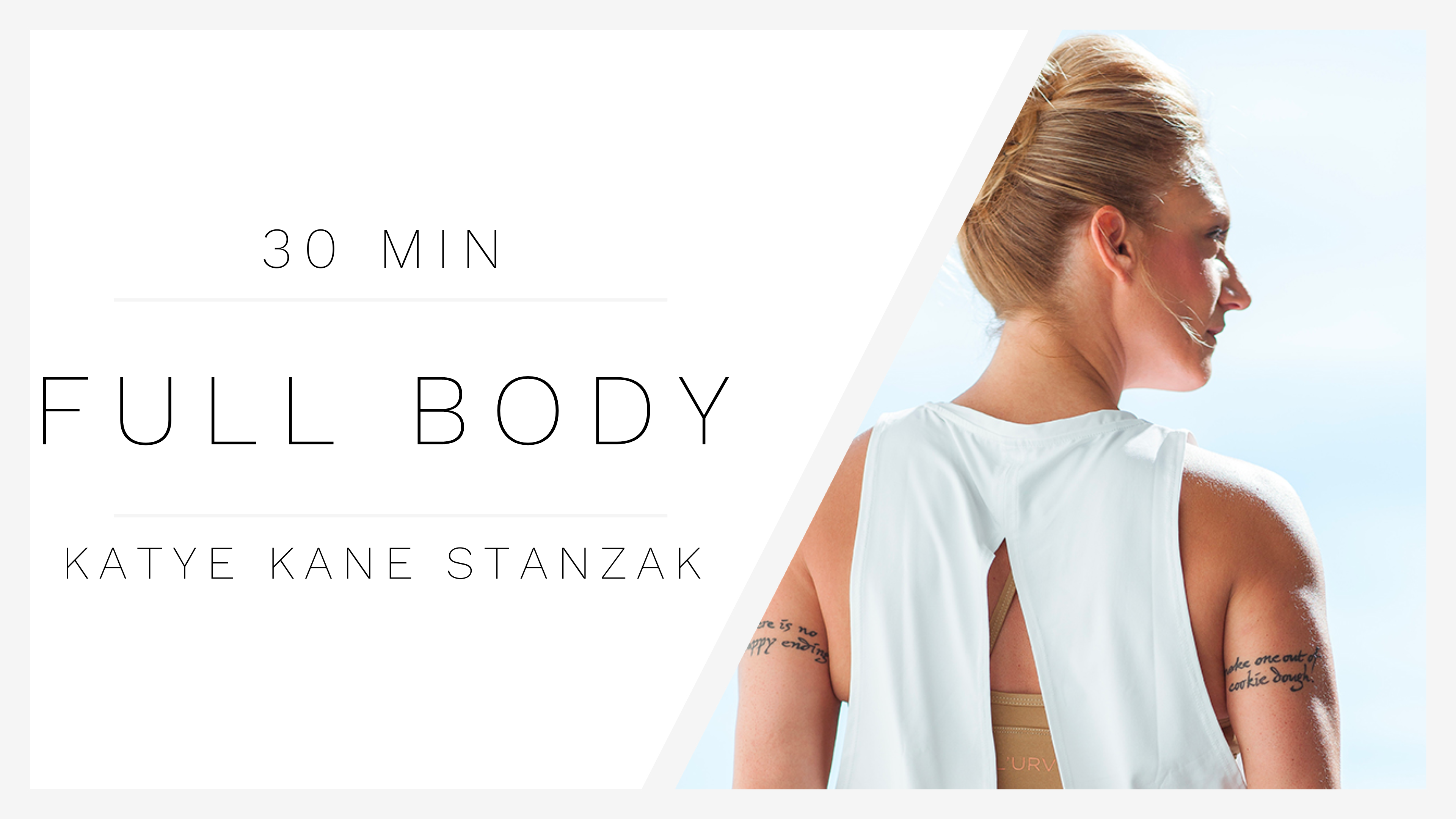 30 Min Full Body 1 | Katye Kane Stanzak