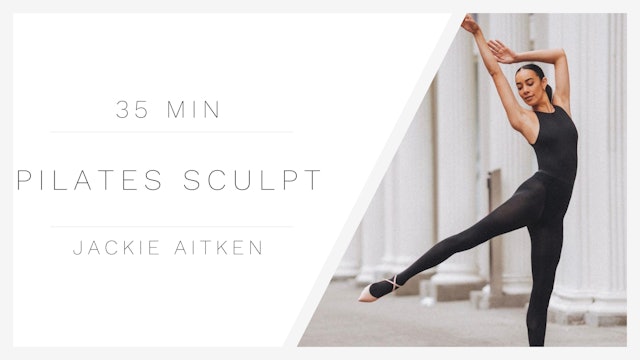 35 Min Pilates Sculpt 1 | Jackie Aitken