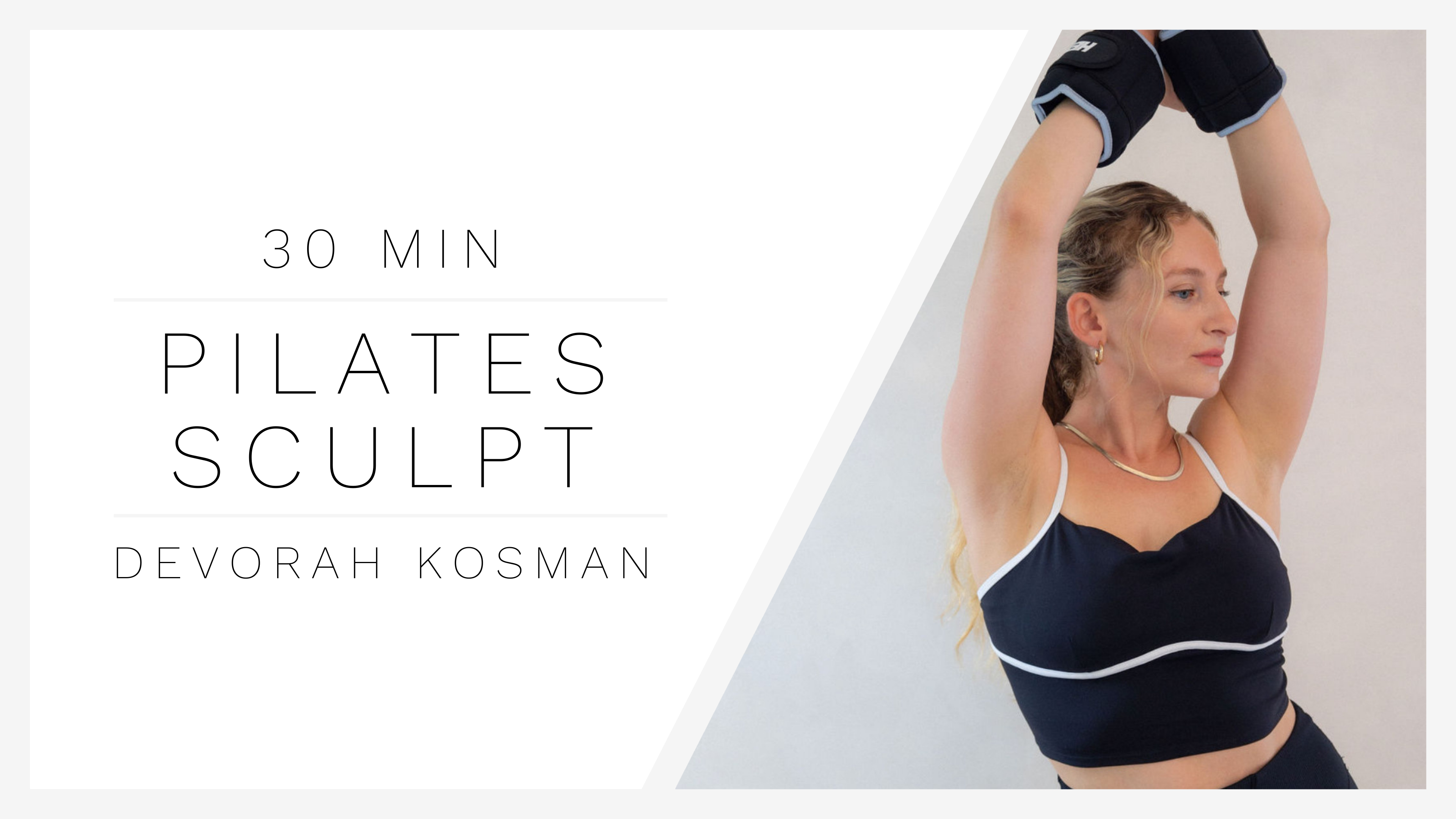 30 Min Pilates Sculpt 1 | Devorah Kosman