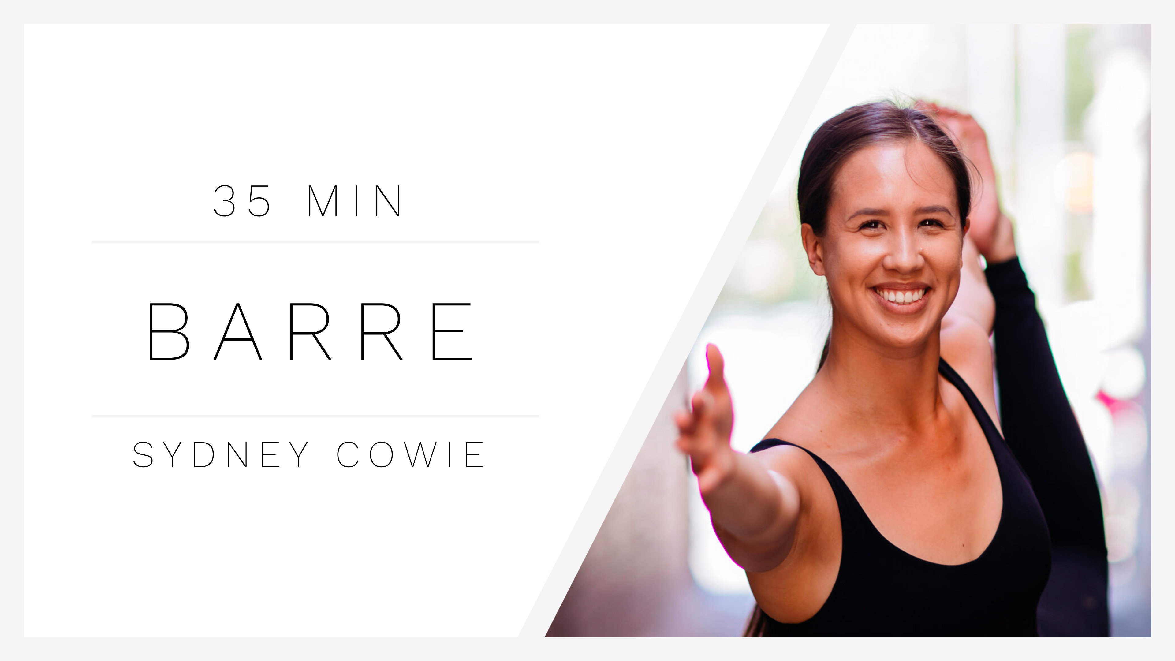 35 Min Barre 1 | Sydney Cowie