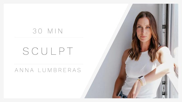 30 Min Sculpt 1 | Anna Lumbreras