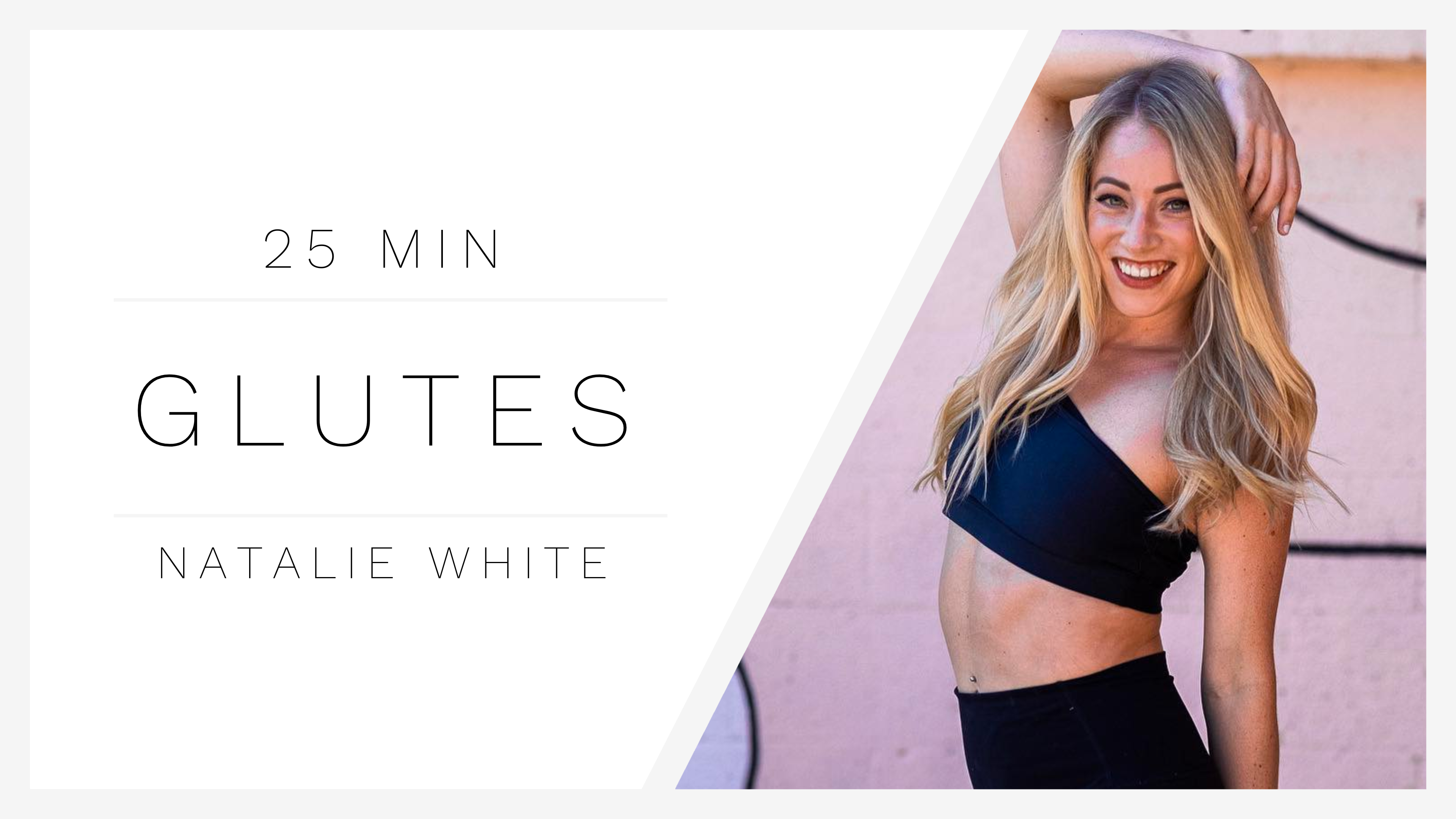 25 Min Glutes 1 | Natalie White