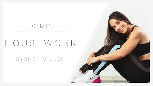 50 Min HOUSEWORK 1 | Sydney Miller