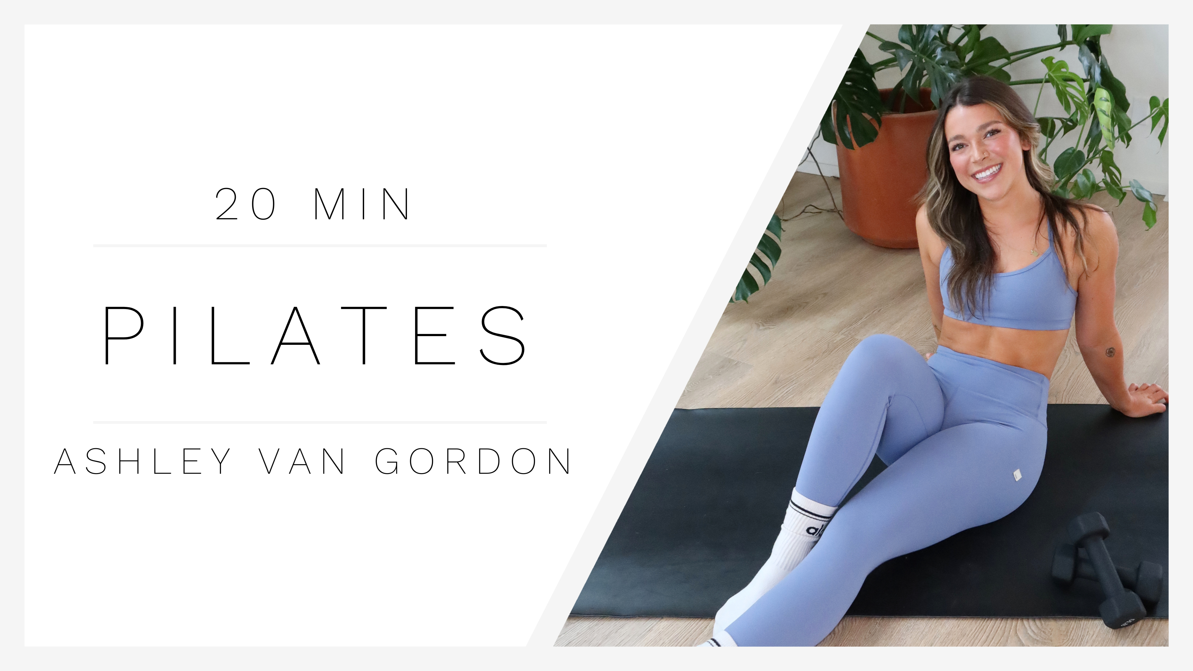 20 Min Pilates 1 | Ashley Van Gordon