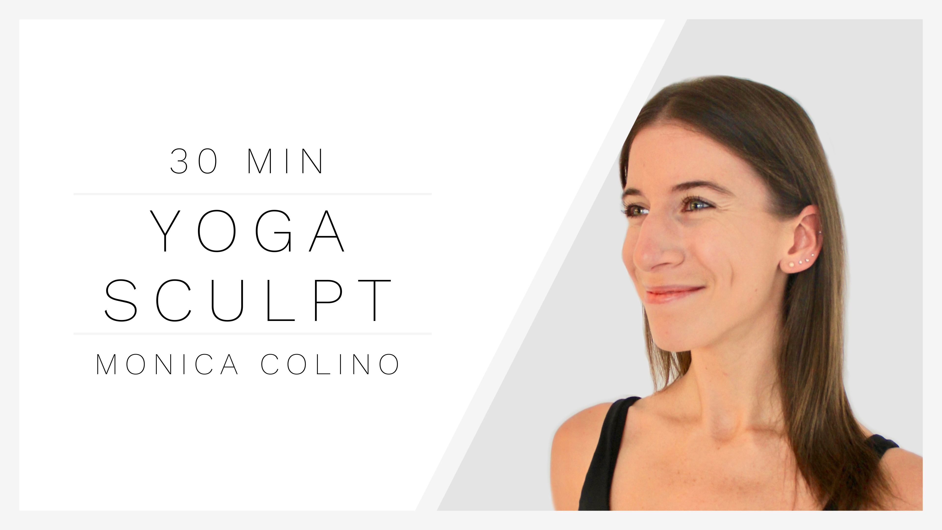 30 Min Yoga Sculpt 1 | Monica Colino