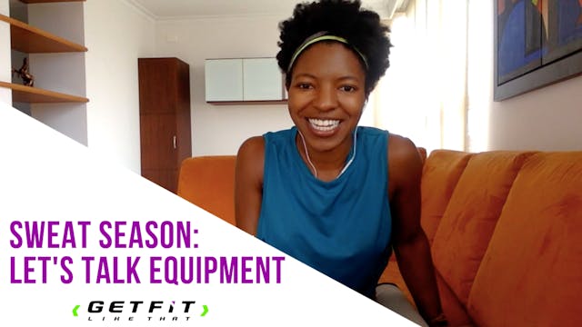 Sweat Season Welcome Video: Let's Talk Equipment!