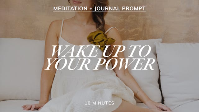 10 MIN WAKE UP TO YOUR POWER 12/31
