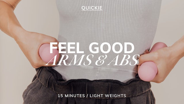 15 MIN FEEL GOOD ARMS AND ABS 8/23