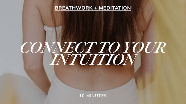 10 MIN CONNECT TO YOUR INTUITION 1/10/22