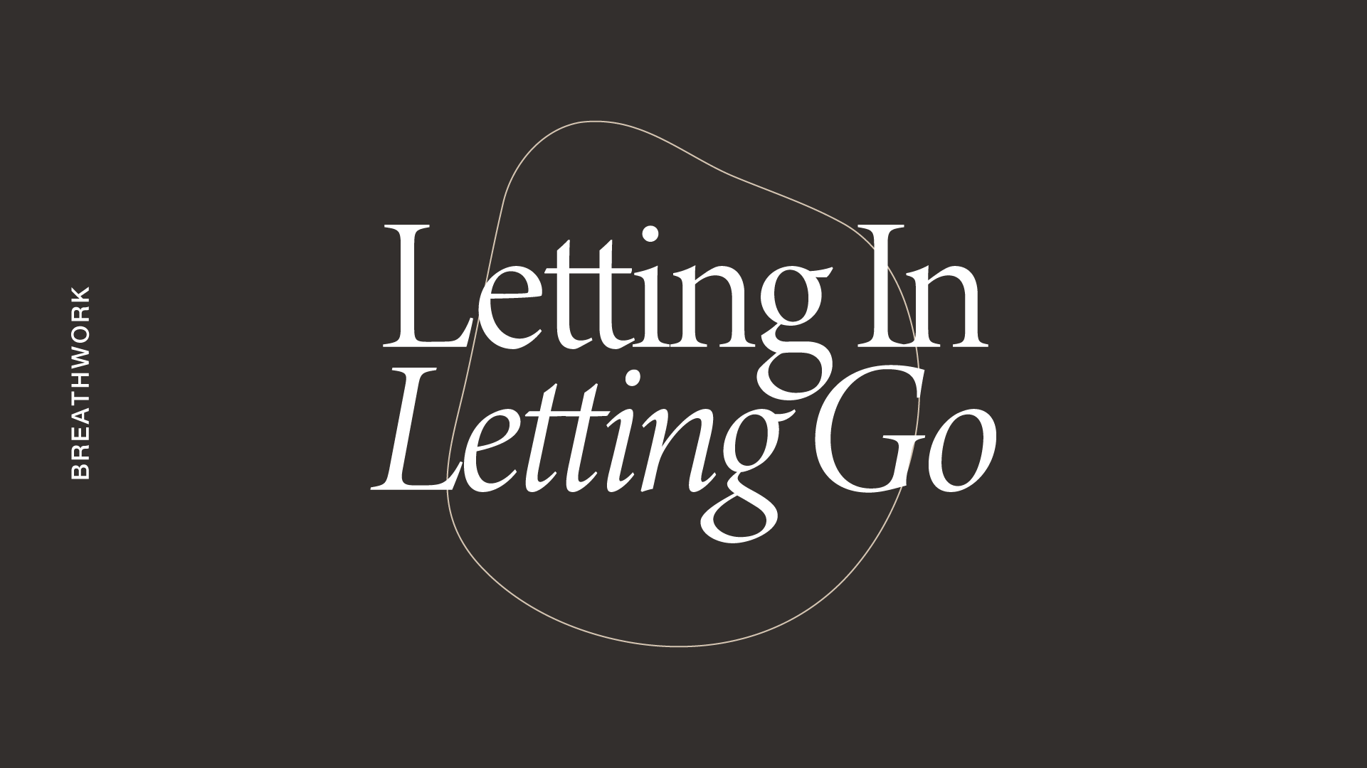 Breathwork: Letting In & Letting Go