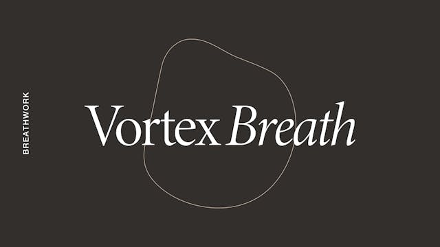 Breathwork: Vortex Breath