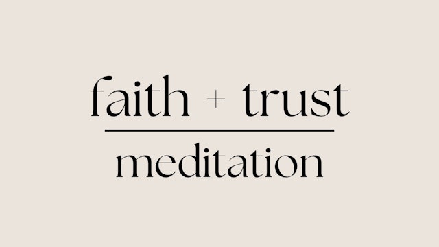 Faith + Trust Meditation