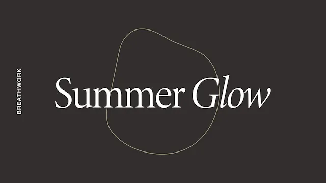 Wednesday: Breathwork: Summer Glow *new*