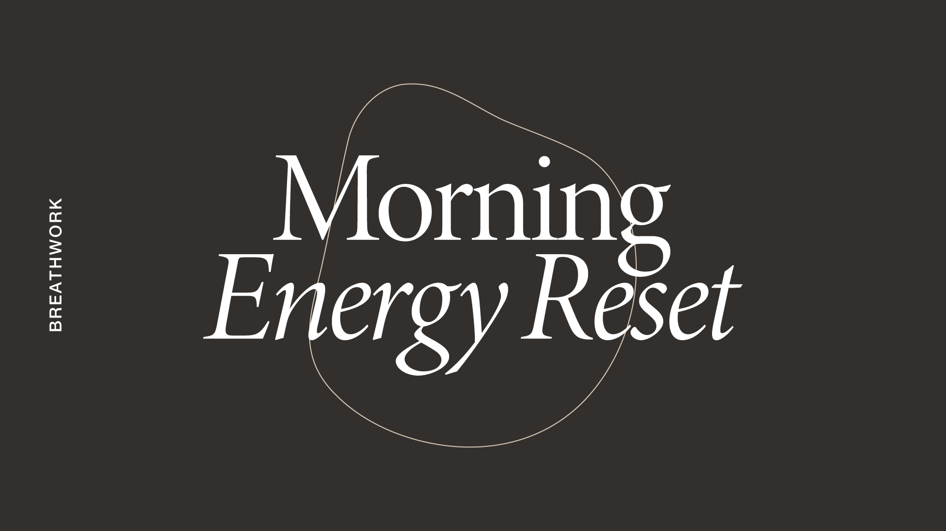 Breathwork: Morning Energy Reset *new*
