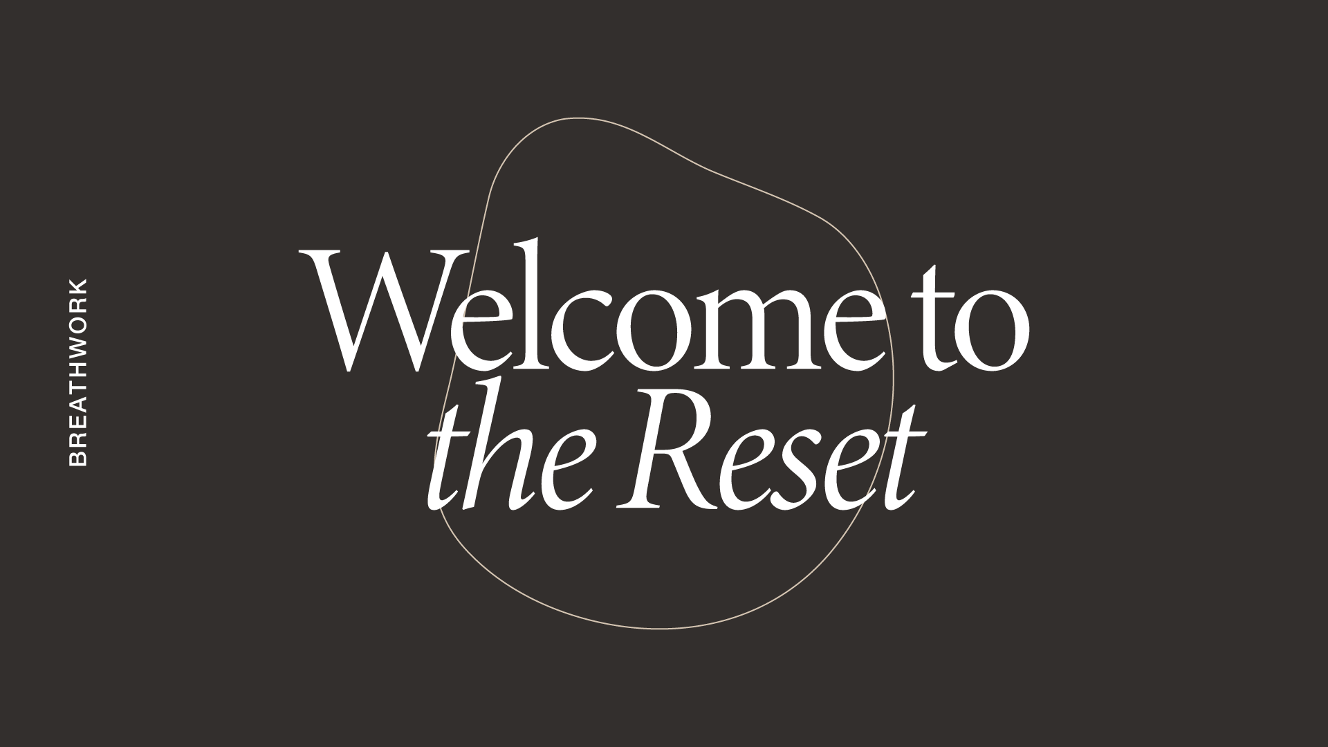 Monday: Breathwork: Wecome to The Reset *new*