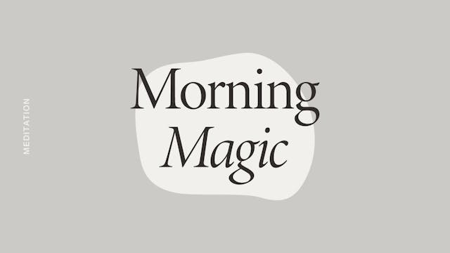 Morning Magic Meditation
