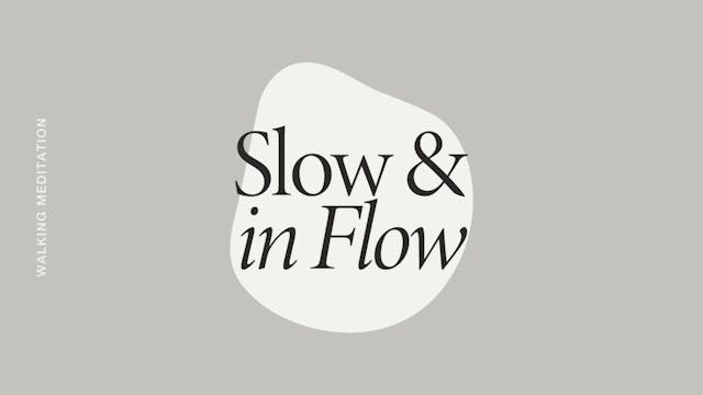 Slow & in Flow Walking Meditation *new*